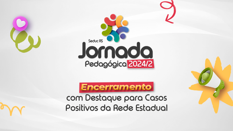 Card com fundo branco sobre a Jornada Pedagógica 2024/2. O logo do evento está centralizado na imagem. No canto inferior, está escrito a frase encerramento com destaque para casos positivos da rede estadual. À esquerda e à direita da composição, foram colocados ícones que representam, respectivamente, um coração estilizado, como se fosse o símbolo usado nas redes sociais para curtir uma postagem, e um desenho de um alto-falante.