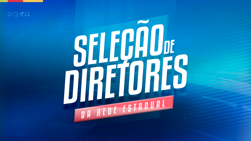 Card de Seleção de Diretores da Rede Estadual