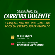 Card em tons verdes com o título Seminário de Carreira Docente e Lançamento do Programa com Foco em Estágio Supervisionado 