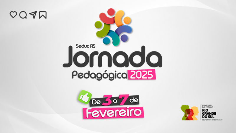 Imagem promocional da "Jornada Pedagógica 2025" da Seduc RS, de 3 a 7 de fevereiro. Fundo claro, logo colorido e texto em preto e rosa. No canto, logotipo do Governo do RS e Secretaria da Educação.