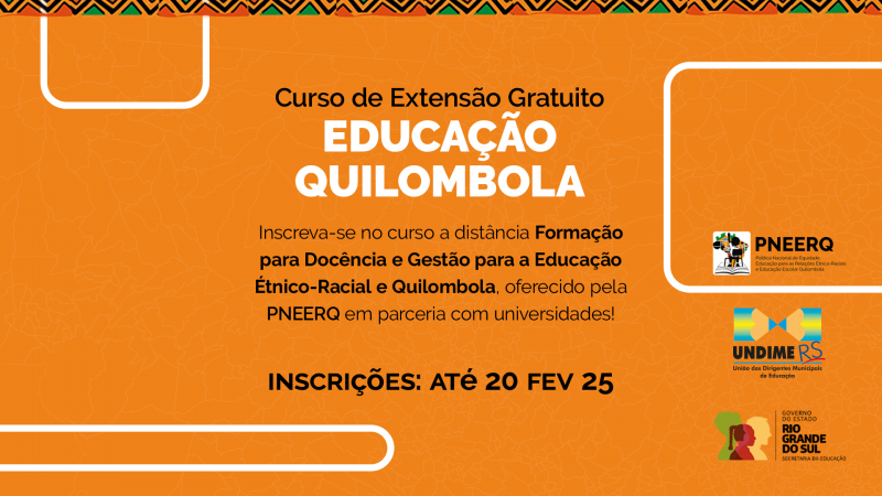 A imagem tem fundo laranja e destaca o curso gratuito de Educação Quilombola. O texto informa que as inscrições vão até 20 de fevereiro de 2025 e que o curso é oferecido pela PNEERQ em parceria com universidades. Há logotipos da PNEERQ, UNDIME RS e Governo do RS – Secretaria da Educação.