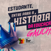 Card com fundo texturizado, trazendo a mensagem "Estudante, entre para a história da educação gaúcha!" em fontes estilizadas. Uma coroa azul metálica está em destaque, junto ao logo do Governo do Rio Grande do Sul e da Secretaria da Educação. Cores vibrantes reforçam o tom motivacional.