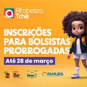 Card com fundo laranja em degradê e texto "Alfabetiza Tchê" no topo. Informa que inscrições para bolsistas foram prorrogadas até 28 de março.

