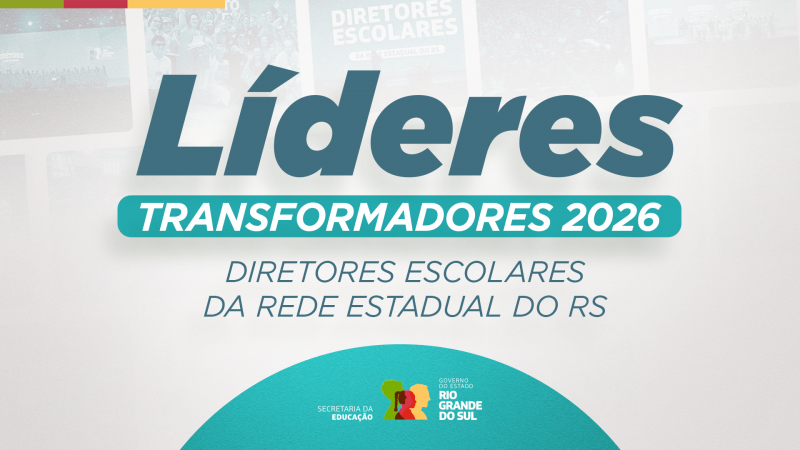 Imagem institucional com o texto &ldquo;L&iacute;deres Transformadores 2026&rdquo;. Abaixo, l&ecirc;-se &ldquo;Diretores escolares da Rede Estadual do RS&rdquo;. Fundo claro com elementos gr&aacute;ficos e logotipos da Secretaria da Educa&ccedil;&atilde;o e do Governo do Rio Grande do Sul.