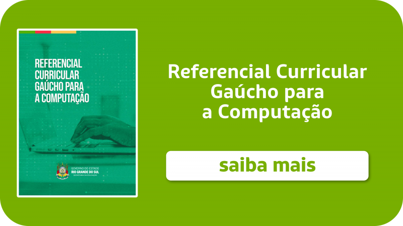 Imagem com fundo verde. À esquerda, capa com foto de uma mão digitando e o texto “Referencial Curricular Gaúcho para a Computação”. À direita, o título se repete e há um botão “Saiba mais”. Na base, aparece o logotipo do Governo do RS.