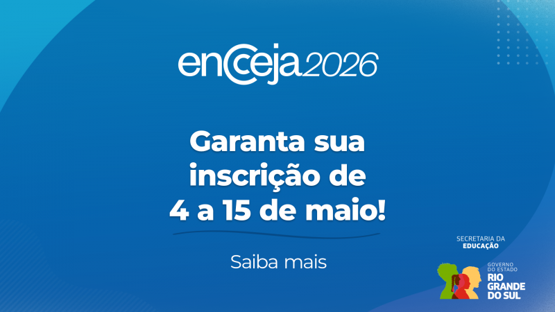 Card do Encceja com a frase "Garanta sua inscri&ccedil;&atilde;o de 4 a 15 de maio"