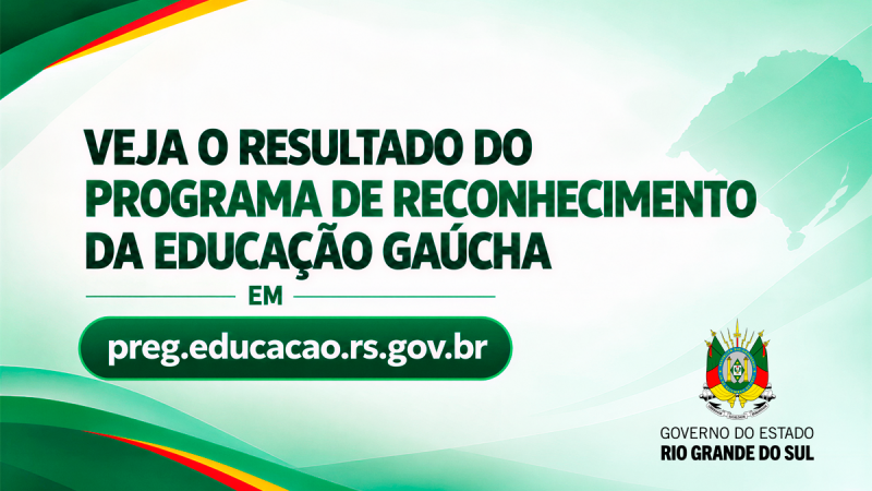 Card institucional com detalhes nas cores da bandeira do RS. Ao centro, lê-se: “Veja o resultado do Programa de Reconhecimento da Educação Gaúcha em preg.educacao.rs.gov.br”. No canto inferior direito, há o brasão e a marca do Governo do Estado do Rio Grande do Sul